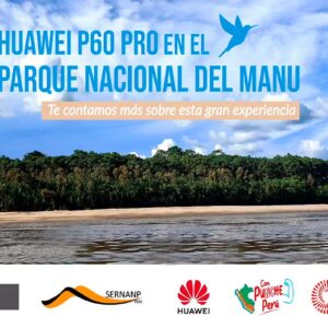 Huawei y Sernanp presentan primer registro audiovisual del Manu filmado con un smartphone