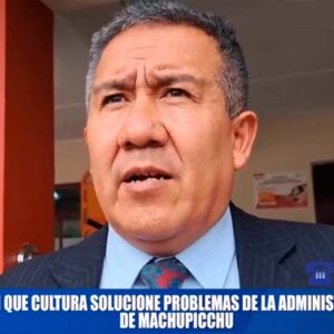 Machu Picchu: piden a Contraloría que se pronuncie sobre orden de servicio de Joinnus