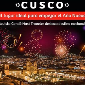 Cusco entre los mejores destinos del mundo para recibir Año Nuevo, según Condé Nast Traveler