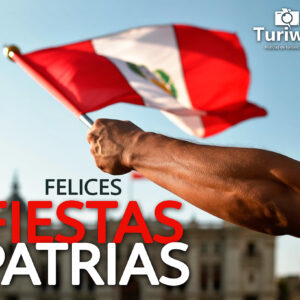 ¡Felices Fiestas Patrias! Que el Perú avance con el turismo como motor de desarrollo