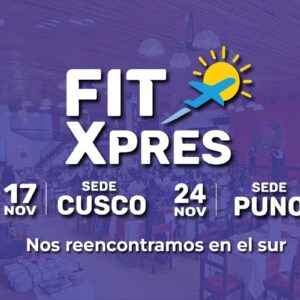 Organizan FIT XPRES 2025 para dinamizar el turismo en Cusco y Puno